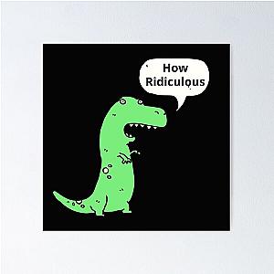 How Ridiculous Rexy Merch Dinosaur Poster