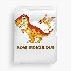 How Ridiculous Rexy Funny With Friend Gift Duvet Cover