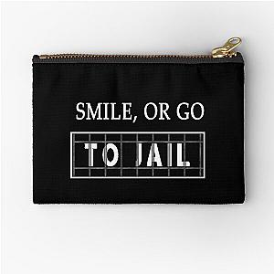 Smile Or Go To Jail HTGAWM  Zipper Pouch