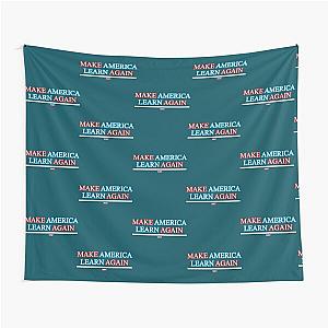 Make America Learn Again    Tapestry