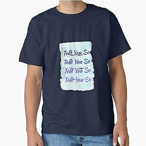 HRVY Told You So Classic T-Shirt