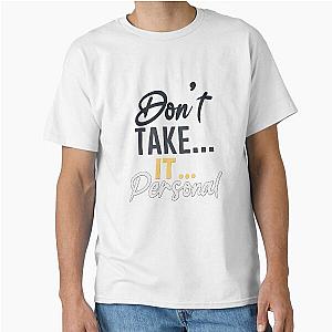 HRVY Don't Take It Personal Classic T-Shirt