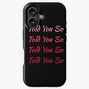 HRVY Told You I iPhone Tough Case