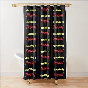 HRVY Don't Take It Personal Shower Curtain