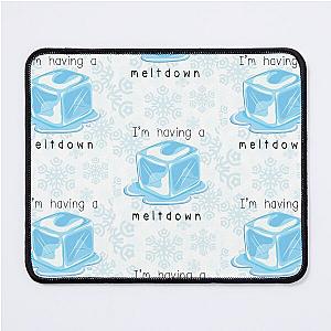 I'm having a meltdown snow ice cube Mouse Pad