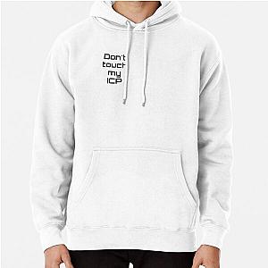 Don't touch my ICP Pullover Hoodie RB3107