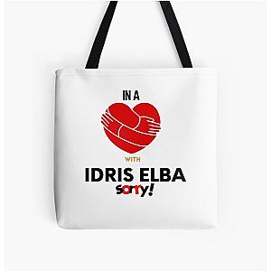 In A Relationship With Idris Elba Sorry All Over Print Tote Bag