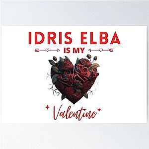 Idris Elba Is My Valentine Poster