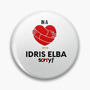 In A Relationship With Idris Elba Sorry Pin