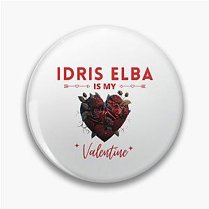 Idris Elba Is My Valentine Pin