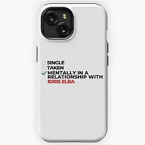 Mentally In A Relationship With Idris Elba iPhone Tough Case