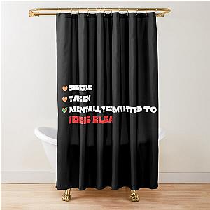 Mentally Committed To Idris Elba Shower Curtain