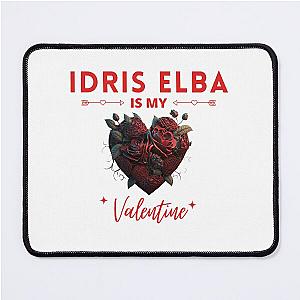 Idris Elba Is My Valentine Mouse Pad