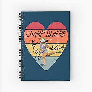 IGA SWIATEK THE CHAMP IS HERE Spiral Notebook