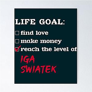 Life Goal Iga Swiatek Poster