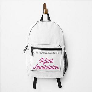 What If We Held Hands And Listened To Infant Annihilator Backpack RB0712