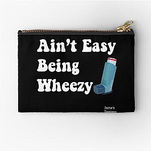 Ain't Easy Being Wheezy w Asthma Inhaler - Jame's Designs Zipper Pouch