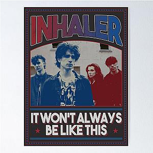 It Won't Always Be Like This Inhaler Poster