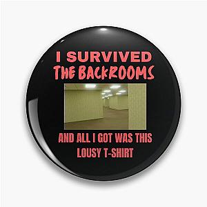 I Survived the Backrooms and Got a Lousy T-Shirt Pin