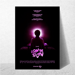 TV Glowed, I Changed I Saw The Tv Glow Posters
