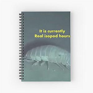 real isopod hours Spiral Notebook