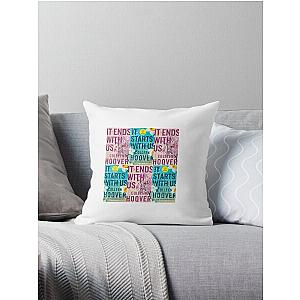 It ends with us & It starts with us Throw Pillow