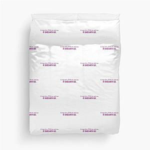 It Ends With Us Quote "It Stops Here. With me and you. It ends with us." Duvet Cover