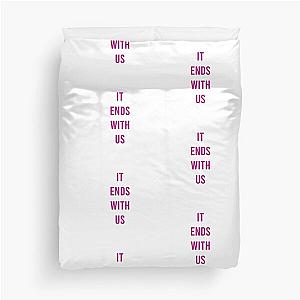 It Ends With Us quote by Colleen Hoover Duvet Cover