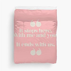 It Ends With Us - Colleen Hoover Quote  Duvet Cover