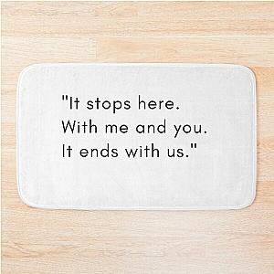 It ends with us book quote Bath Mat