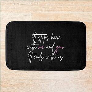 It ends with us  Bath Mat