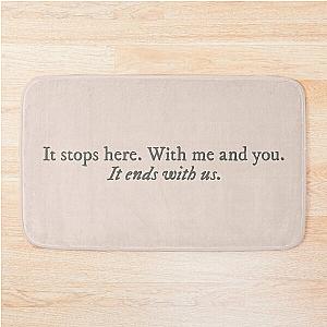 It Ends With Us by Colleen Hoover quote Bath Mat