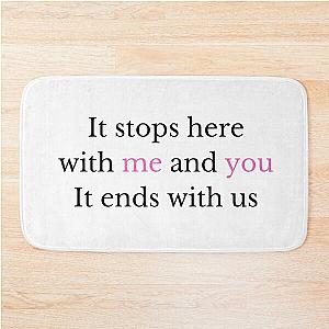 It ends with us  Bath Mat