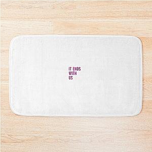 It Ends With Us quote by Colleen Hoover Bath Mat