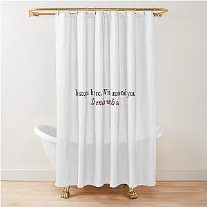 It Ends With Us by Colleen Hoover quote Shower Curtain