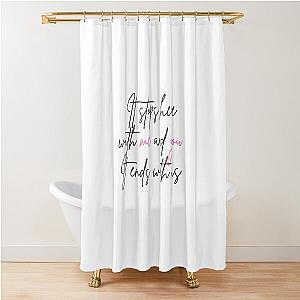 It ends with us  Shower Curtain