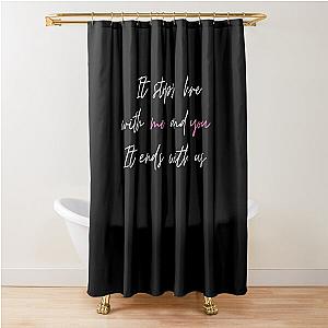 It ends with us  Shower Curtain