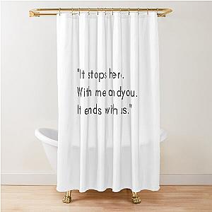 It ends with us book quote Shower Curtain