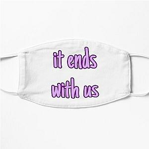 it ends with us  Flat Mask