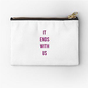 It Ends With Us quote by Colleen Hoover Zipper Pouch