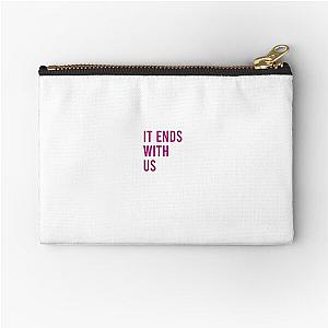 It Ends With Us quote by Colleen Hoover Zipper Pouch