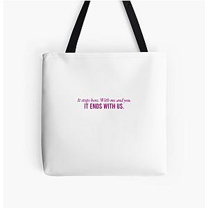 It Ends With Us Quote "It Stops Here. With me and you. It ends with us." All Over Print Tote Bag