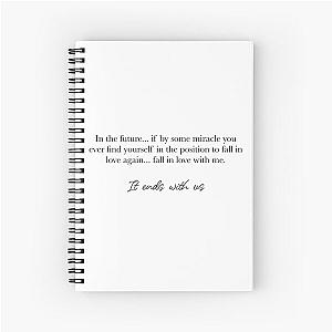 It ends with us quote Spiral Notebook