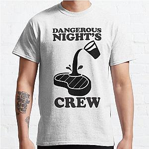 I Think You Should Leave ITYSL Dangerous Night's Crew Sloppy Steaks Classic T-Shirt