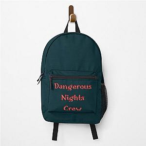 Dangerous Nights Crew. ( I think you should leave) Backpack