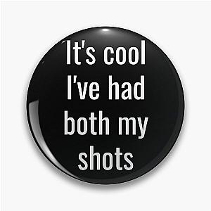 Its cool ive had both my shots Pin