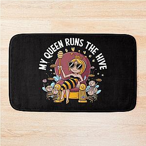 My Queen Runs The Hive Funny Gifts or Perfect idea for a Beekeeper Bath Mat