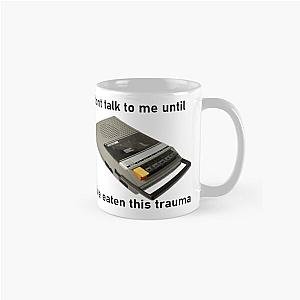 dont talk to me until ive eaten this trauma Classic Mug