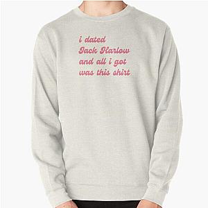 i dated jack harlow- shirt Pullover Sweatshirt RB2206