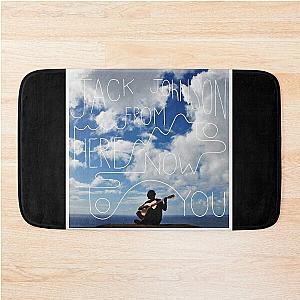 Jack Johnson from here to now to you Bath Mat